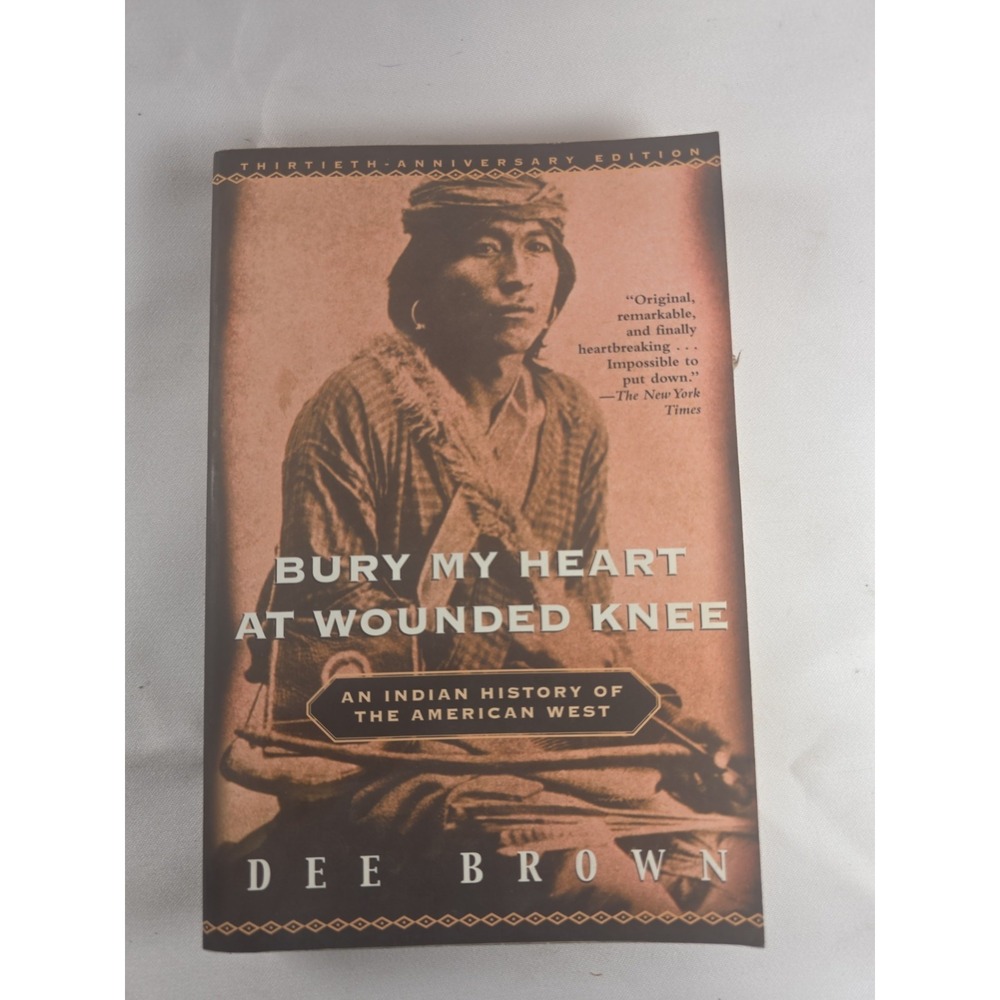Bury My Heart at Wounded Knee Dee Brown 30th Anniversary Edition History Book